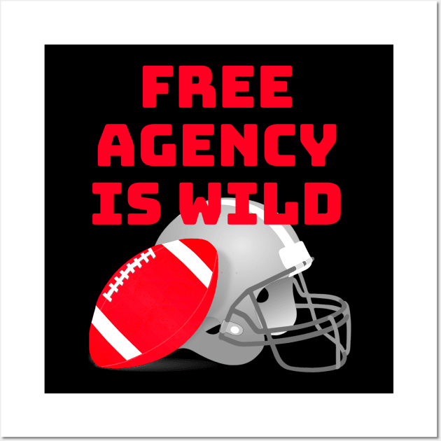 Free Agency Is Wild, American Football, Football Wall Art by Style Conscious